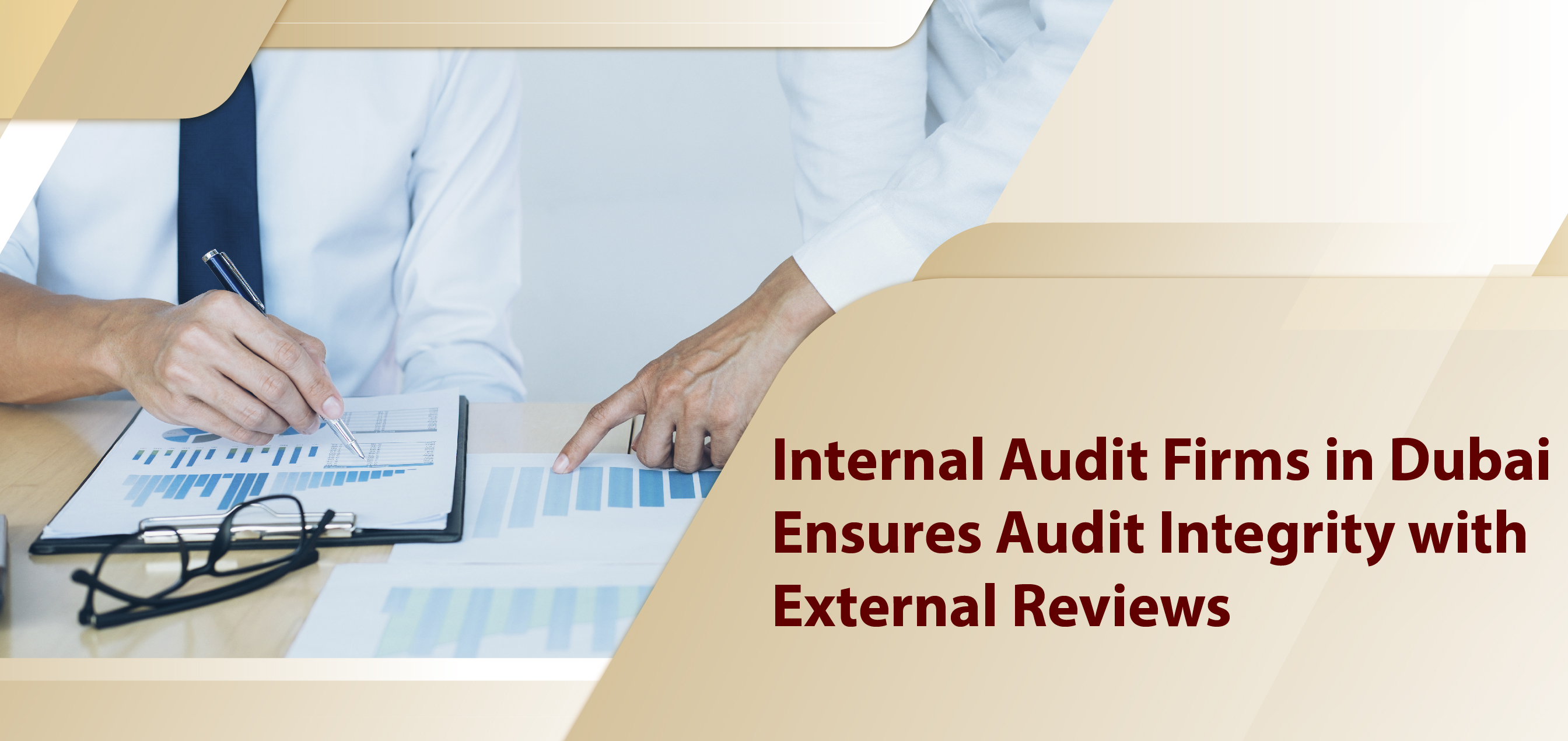 Internal Audit Firms in Dubai Ensures Audit Integrity with External Reviews 